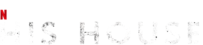 His House, a Netflix Film