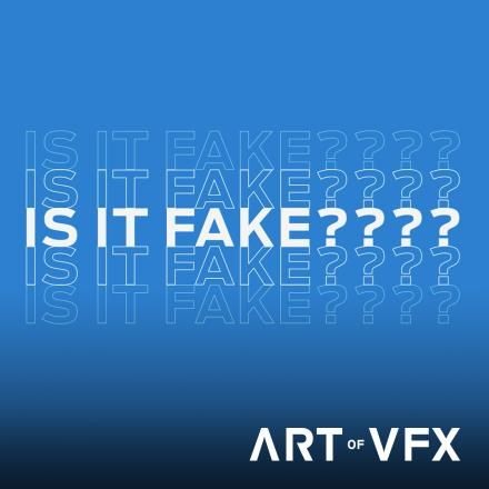A blue background with white text saying "If it Fake?" there is also the Art of VFX logo in the bottom right corner. 